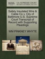 Safety Insulated Wire & Cable Co v. City of Baltimore U.S. Supreme Court Transcript of Record with Supporting Pleadings