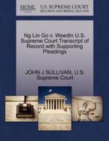 Ng Lin Go v. Weedin U.S. Supreme Court Transcript of Record with Supporting Pleadings