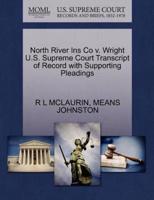 North River Ins Co v. Wright U.S. Supreme Court Transcript of Record with Supporting Pleadings