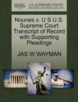 Nounes v. U S U.S. Supreme Court Transcript of Record with Supporting Pleadings