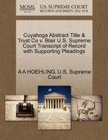 Cuyahoga Abstract Title & Trust Co v. Blair U.S. Supreme Court Transcript of Record with Supporting Pleadings