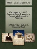 Kolbrenner v. U S U.S. Supreme Court Transcript of Record with Supporting Pleadings