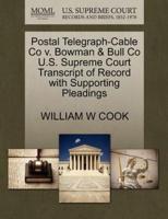 Postal Telegraph-Cable Co v. Bowman & Bull Co U.S. Supreme Court Transcript of Record with Supporting Pleadings