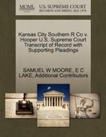 Kansas City Southern R Co v. Hooper U.S. Supreme Court Transcript of Record with Supporting Pleadings