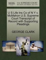 U S Life Ins Co of N Y v. McMahon U.S. Supreme Court Transcript of Record with Supporting Pleadings