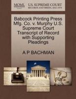Babcock Printing Press Mfg. Co. v. Murphy U.S. Supreme Court Transcript of Record with Supporting Pleadings