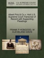 Albert Pick & Co v. Holt U.S. Supreme Court Transcript of Record with Supporting Pleadings