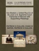 Von Boston v. United Rys Co of St Louis U.S. Supreme Court Transcript of Record with Supporting Pleadings