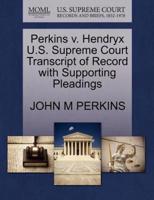 Perkins v. Hendryx U.S. Supreme Court Transcript of Record with Supporting Pleadings