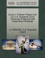 Duval v. Pullman Palace-Car Co U.S. Supreme Court Transcript of Record with Supporting Pleadings