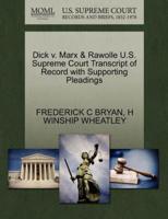 Dick v. Marx & Rawolle U.S. Supreme Court Transcript of Record with Supporting Pleadings