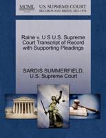 Raine v. U S U.S. Supreme Court Transcript of Record with Supporting Pleadings