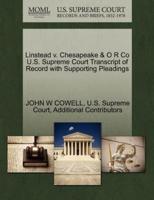 Linstead v. Chesapeake & O R Co U.S. Supreme Court Transcript of Record with Supporting Pleadings