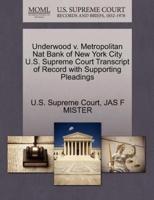 Underwood v. Metropolitan Nat Bank of New York City U.S. Supreme Court Transcript of Record with Supporting Pleadings