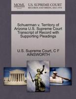 Schuerman v. Territory of Arizona U.S. Supreme Court Transcript of Record with Supporting Pleadings