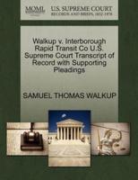 Walkup v. Interborough Rapid Transit Co U.S. Supreme Court Transcript of Record with Supporting Pleadings