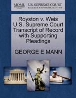 Royston v. Weis U.S. Supreme Court Transcript of Record with Supporting Pleadings