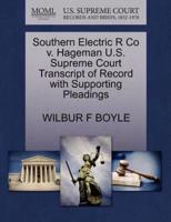 Southern Electric R Co v. Hageman U.S. Supreme Court Transcript of Record with Supporting Pleadings