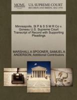 Minneapolis, St P & S S M R Co v. Goneau U.S. Supreme Court Transcript of Record with Supporting Pleadings