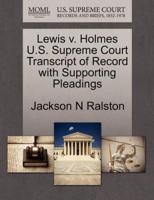 Lewis v. Holmes U.S. Supreme Court Transcript of Record with Supporting Pleadings