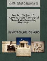 Leach v. Fischer U.S. Supreme Court Transcript of Record with Supporting Pleadings