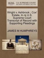 Wright v. Ashbrook ; Cox' Estate, In re U.S. Supreme Court Transcript of Record with Supporting Pleadings