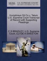 Humphreys Oil Co v. Tatum U.S. Supreme Court Transcript of Record with Supporting Pleadings
