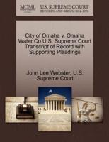 City of Omaha v. Omaha Water Co U.S. Supreme Court Transcript of Record with Supporting Pleadings