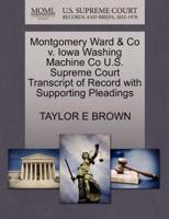 Montgomery Ward & Co v. Iowa Washing Machine Co U.S. Supreme Court Transcript of Record with Supporting Pleadings