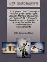 U.S. Supreme Court Transcript of Record A Book Named "John Cleland's Memoirs of a Woman of Pleasure", G. P. Putnam's Sons (Intervenor), Appellant, v. Attorney General of the Commonwealth of Massachusetts