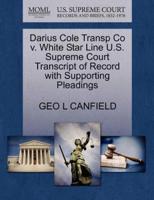Darius Cole Transp Co v. White Star Line U.S. Supreme Court Transcript of Record with Supporting Pleadings