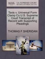 Taxis v. Universal Form Clamp Co U.S. Supreme Court Transcript of Record with Supporting Pleadings