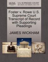 Foster v. Rowe U.S. Supreme Court Transcript of Record with Supporting Pleadings