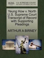 Yeung How v. North U.S. Supreme Court Transcript of Record with Supporting Pleadings