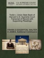 Todok v. Union State Bank of Harvard U.S. Supreme Court Transcript of Record with Supporting Pleadings