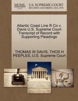 Atlantic Coast Line R Co v. Davis U.S. Supreme Court Transcript of Record with Supporting Pleadings