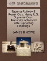 Tacoma Railway & Power Co v. Henry U.S. Supreme Court Transcript of Record with Supporting Pleadings