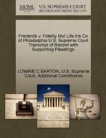 Frederick v. Fidelity Mut Life Ins Co of Philadelphia U.S. Supreme Court Transcript of Record with Supporting Pleadings