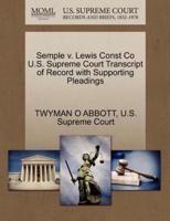 Semple v. Lewis Const Co U.S. Supreme Court Transcript of Record with Supporting Pleadings