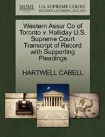 Western Assur Co of Toronto v. Halliday U.S. Supreme Court Transcript of Record with Supporting Pleadings