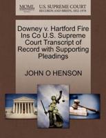 Downey v. Hartford Fire Ins Co U.S. Supreme Court Transcript of Record with Supporting Pleadings