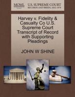 Harvey v. Fidelity & Casualty Co U.S. Supreme Court Transcript of Record with Supporting Pleadings