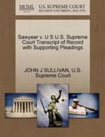 Sawyear v. U S U.S. Supreme Court Transcript of Record with Supporting Pleadings
