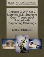 Chicago G W R Co v. Manning U.S. Supreme Court Transcript of Record with Supporting Pleadings