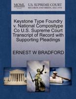 Keystone Type Foundry v. National Compositype Co U.S. Supreme Court Transcript of Record with Supporting Pleadings