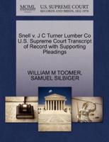 Snell v. J C Turner Lumber Co U.S. Supreme Court Transcript of Record with Supporting Pleadings