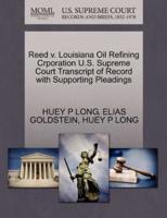 Reed v. Louisiana Oil Refining Crporation U.S. Supreme Court Transcript of Record with Supporting Pleadings
