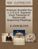 American Socialist Soc v. U S U.S. Supreme Court Transcript of Record with Supporting Pleadings
