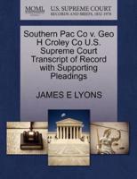 Southern Pac Co v. Geo H Croley Co U.S. Supreme Court Transcript of Record with Supporting Pleadings