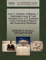 John U. Gardiner, Petitioner, v. Washington Loan & Trust Company et al. U.S. Supreme Court Transcript of Record with Supporting Pleadings